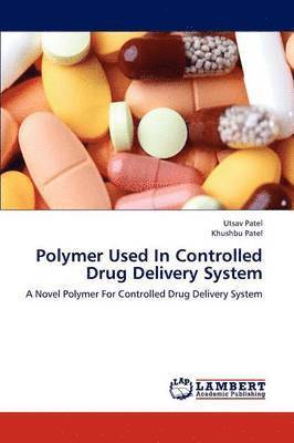 bokomslag Polymer Used In Controlled Drug Delivery System