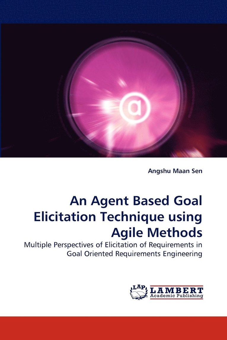 An Agent Based Goal Elicitation Technique using Agile Methods 1