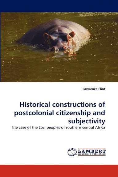 bokomslag Historical constructions of postcolonial citizenship and subjectivity