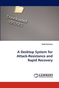 bokomslag A Desktop System for Attack-Resistance and Rapid Recovery