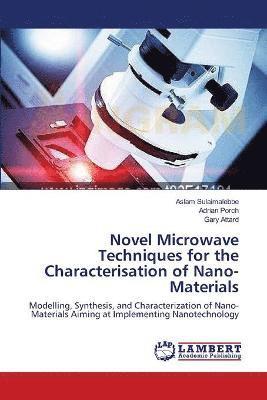 Aslam Sulaimalebbe, Adrian Porch, Gary Attard - Novel Microwave Techniques for the Characterisation of Nano-Materials, Häftad