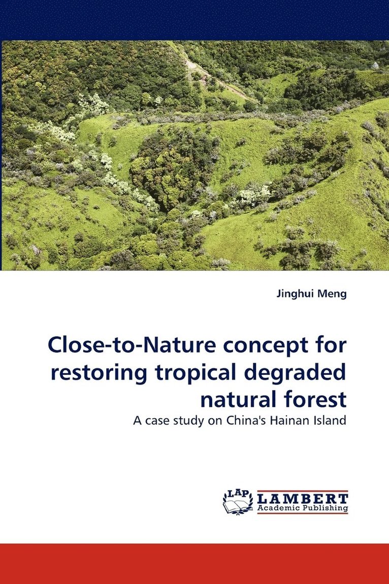 Close-to-Nature concept for restoring tropical degraded natural forest 1