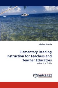 bokomslag Elementary Reading Instruction for Teachers and Teacher Educators
