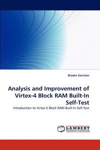 bokomslag Analysis and Improvement of Virtex-4 Block RAM Built-In Self-Test