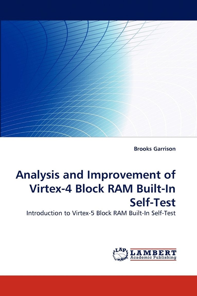 Analysis and Improvement of Virtex-4 Block RAM Built-In Self-Test 1