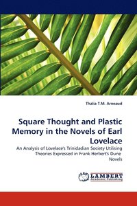 bokomslag Square Thought and Plastic Memory in the Novels of Earl Lovelace