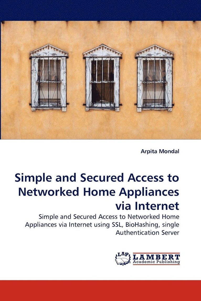 Simple and Secured Access to Networked Home Appliances Via Internet 1