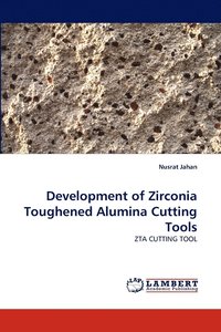 bokomslag Development of Zirconia Toughened Alumina Cutting Tools