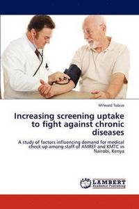 bokomslag Increasing Screening Uptake to Fight Against Chronic Diseases