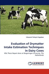 bokomslag Evaluation of Drymatter Intake Estimation Techniques in Dairy Cows