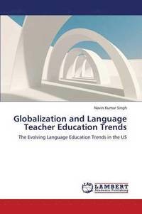 bokomslag Globalization and Language Teacher Education Trends