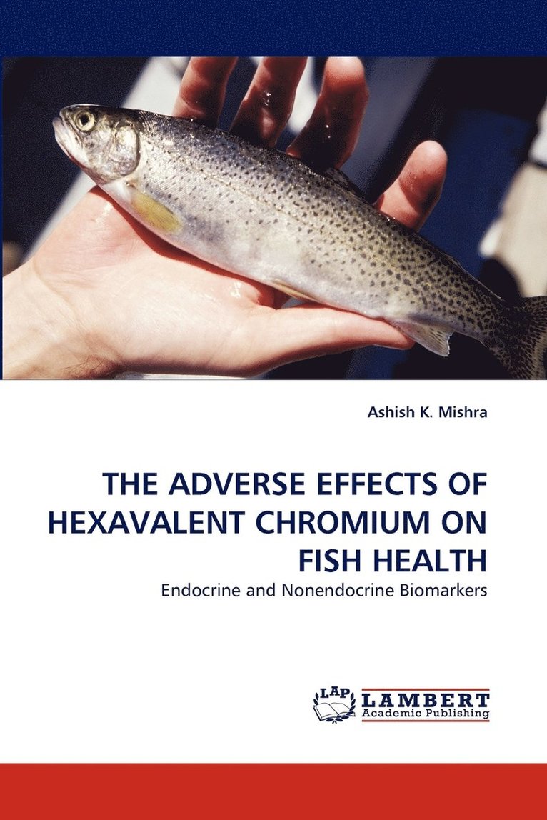 The Adverse Effects of Hexavalent Chromium on Fish Health 1