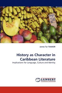 bokomslag History as Character in Caribbean Literature
