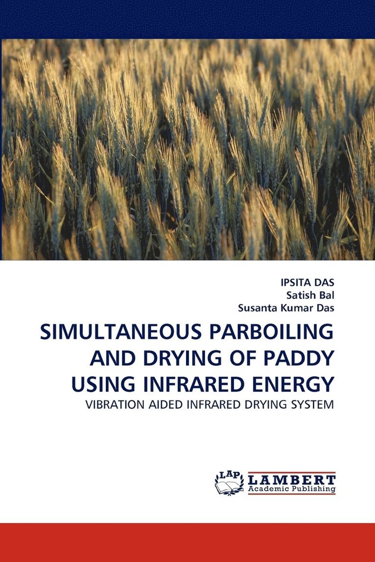 Simultaneous Parboiling and Drying of Paddy Using Infrared Energy 1