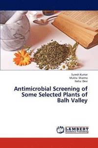 bokomslag Antimicrobial Screening of Some Selected Plants of Balh Valley