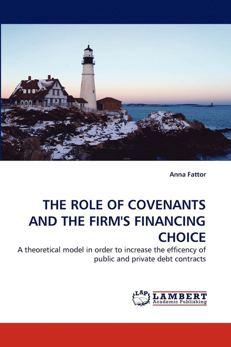 The Role of Covenants and the Firm's Financing Choice 1