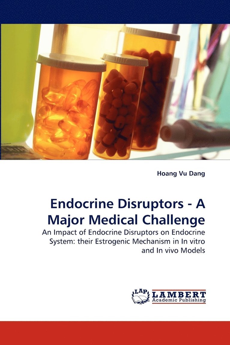 Endocrine Disruptors - A Major Medical Challenge 1