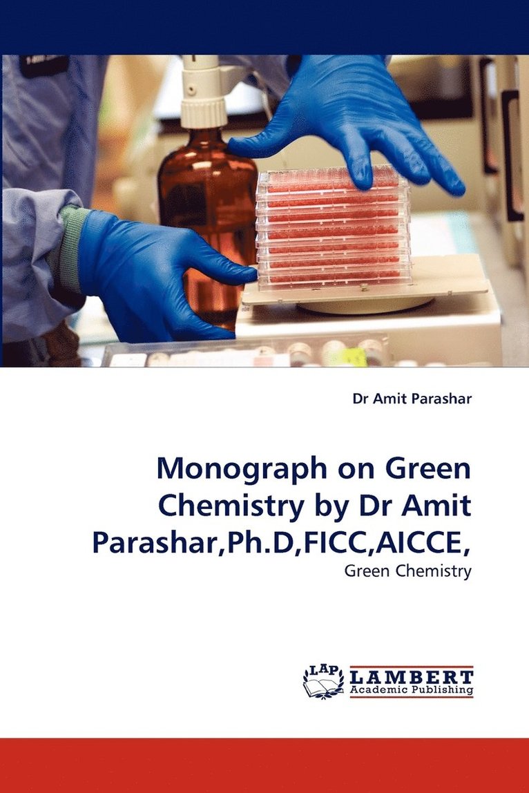 Monograph on Green Chemistry by Dr Amit Parashar, PH.D, Ficc, Aicce, 1