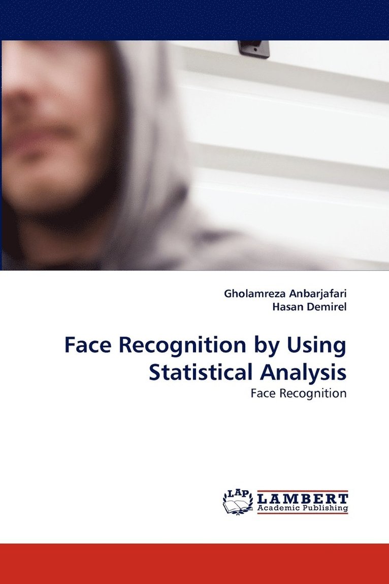 Face Recognition by Using Statistical Analysis 1