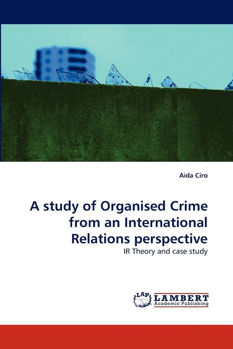 A Study of Organised Crime from an International Relations Perspective 1