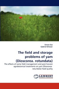 bokomslag The Field and Storage Problems of Yam (Dioscorea. Rotundata)