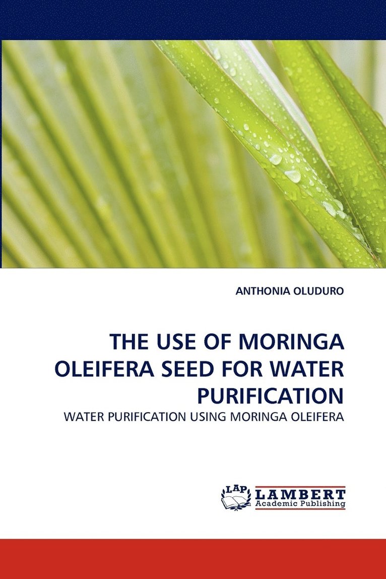 The Use of Moringa Oleifera Seed for Water Purification 1