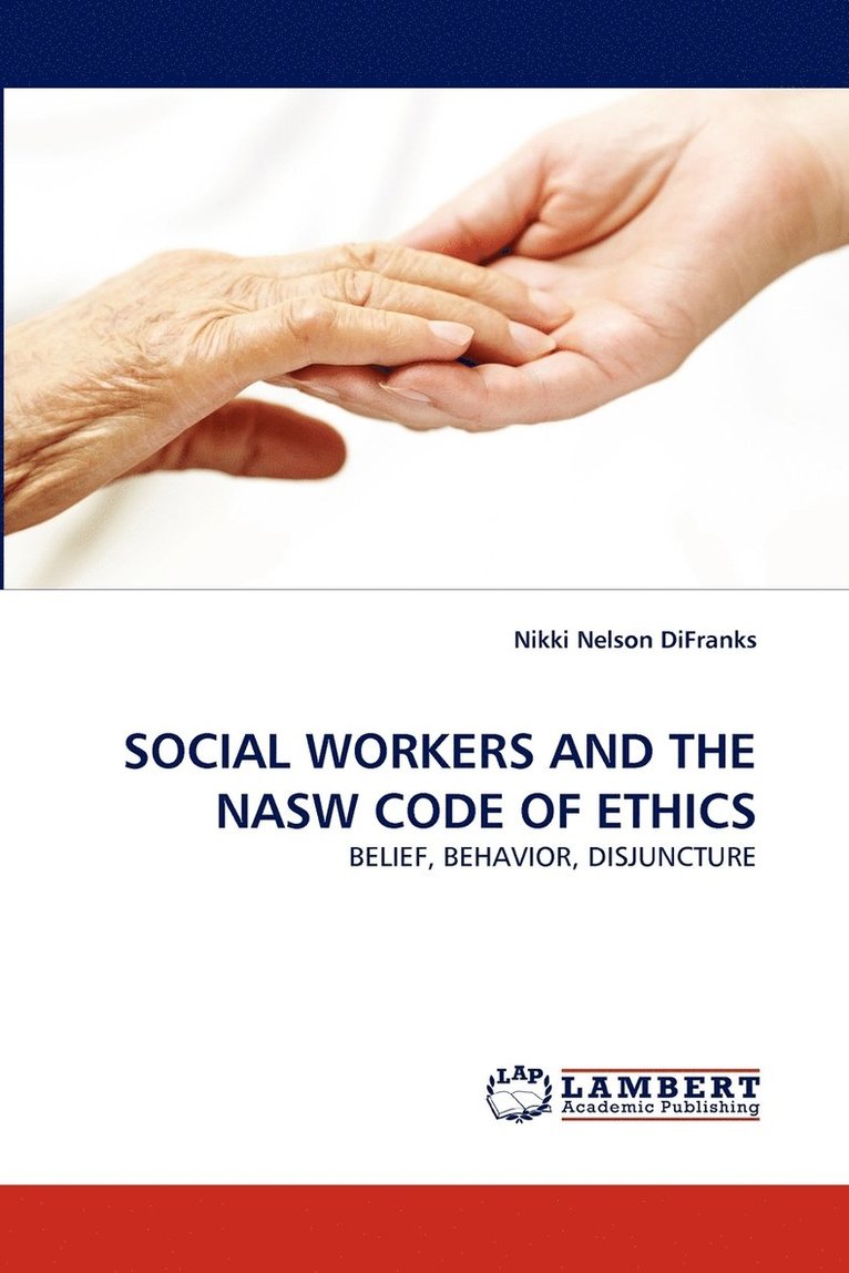 Social Workers and the Nasw Code of Ethics 1