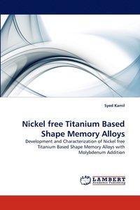 bokomslag Nickel Free Titanium Based Shape Memory Alloys