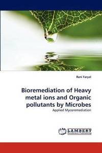 bokomslag Bioremediation of Heavy Metal Ions and Organic Pollutants by Microbes