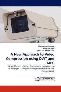 bokomslag A New Approach to Video Compression using DWT and MEC