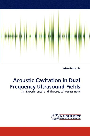 bokomslag Acoustic Cavitation in Dual Frequency Ultrasound Fields