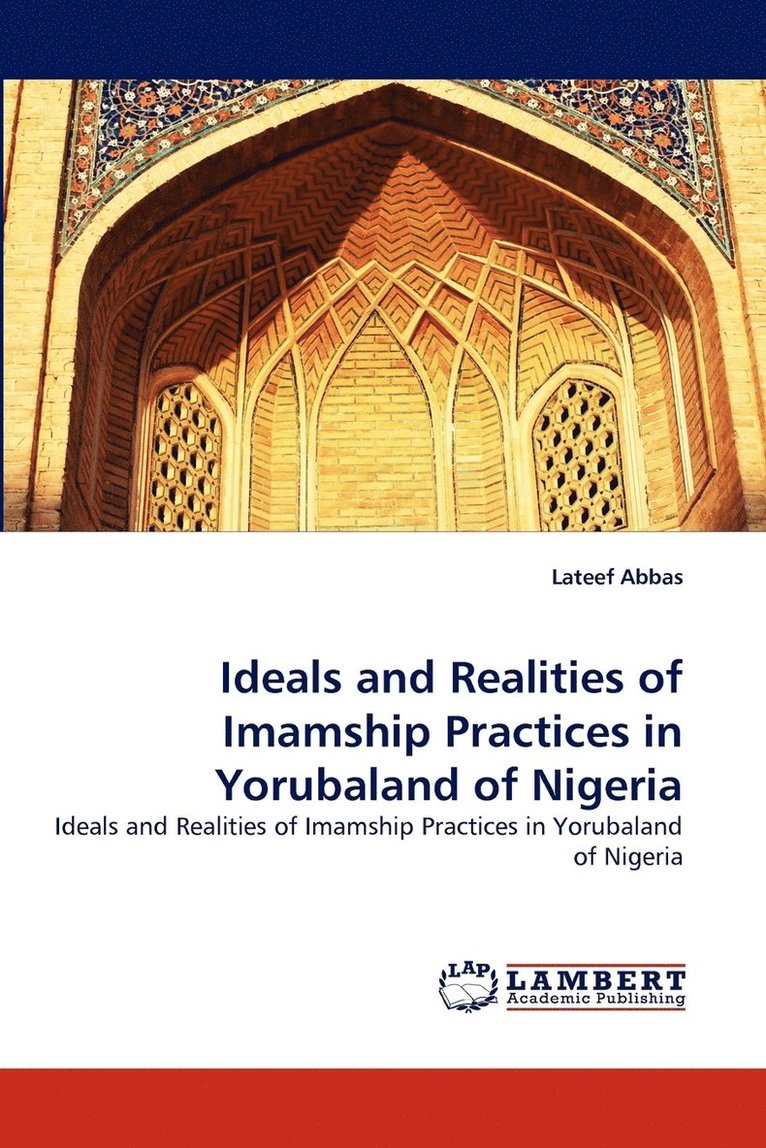 Ideals and Realities of Imamship Practices in Yorubaland of Nigeria 1