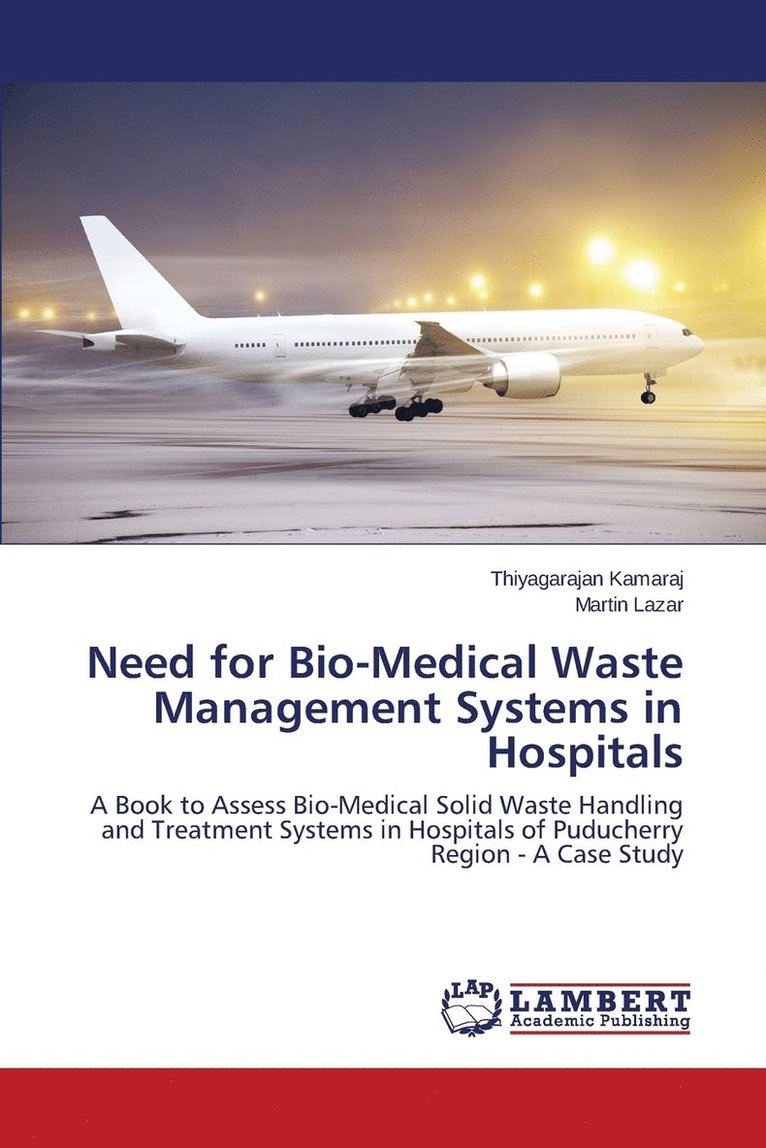 Need for Bio-Medical Waste Management Systems in Hospitals 1