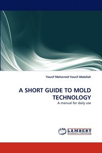 bokomslag A Short Guide to Mold Technology