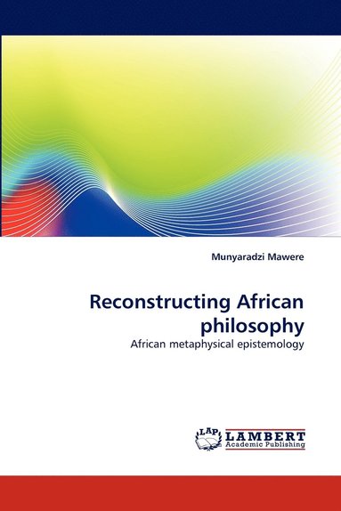 bokomslag Reconstructing African Philosophy