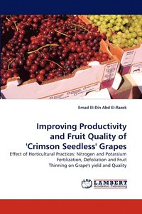 bokomslag Improving Productivity and Fruit Quality of 'Crimson Seedless' Grapes