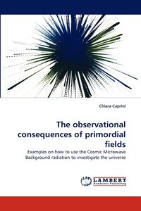 bokomslag The observational consequences of primordial fields