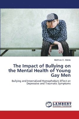 bokomslag The Impact of Bullying on the Mental Health of Young Gay Men