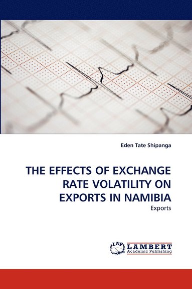 bokomslag The Effects of Exchange Rate Volatility on Exports in Namibia