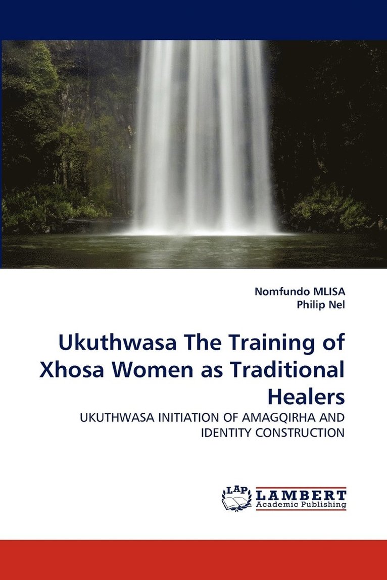 Ukuthwasa the Training of Xhosa Women as Traditional Healers