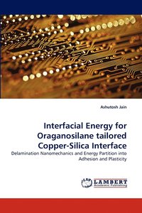 bokomslag Interfacial Energy for Oraganosilane tailored Copper-Silica Interface