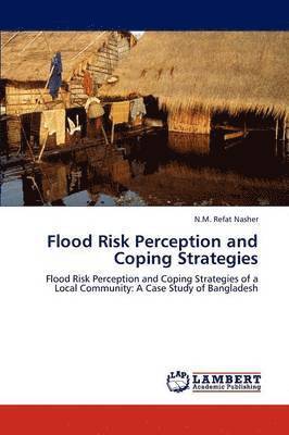 Flood Risk Perception and Coping Strategies 1