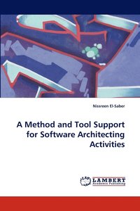 bokomslag A Method and Tool Support for Software Architecting Activities