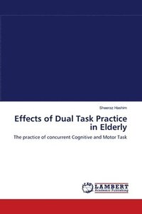 bokomslag Effects of Dual Task Practice in Elderly
