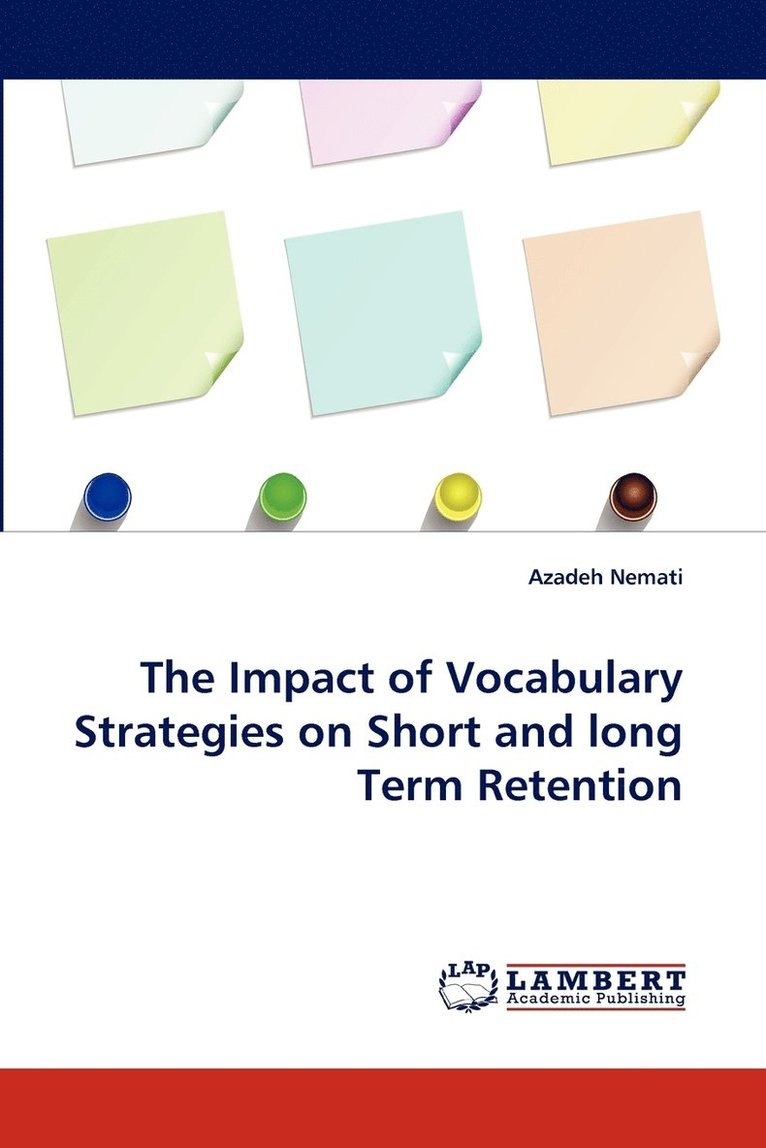 The Impact of Vocabulary Strategies on Short and Long Term Retention 1
