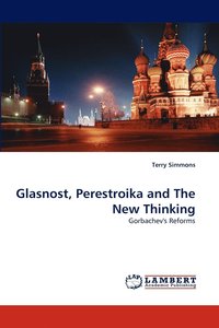bokomslag Glasnost, Perestroika and The New Thinking