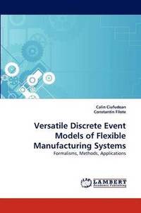 bokomslag Versatile Discrete Event Models of Flexible Manufacturing Systems