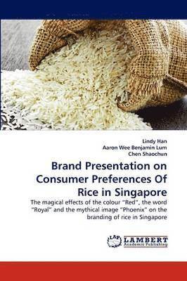 Brand Presentation on Consumer Preferences Of Rice in Singapore 1