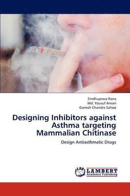 Designing Inhibitors Against Asthma Targeting Mammalian Chitinase 1