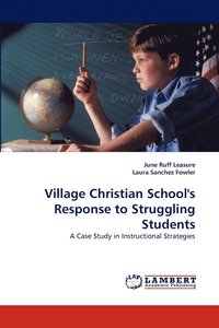 bokomslag Village Christian School's Response to Struggling Students